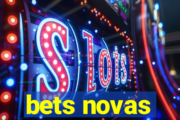 bets novas